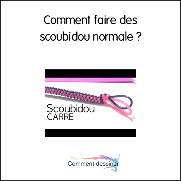 Comment faire des scoubidou normale